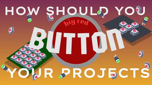 Different Ways to “Button” Your Project