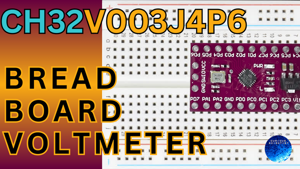 Go Tiny, Measure Right: Building a Breadboard Voltmeter with the CH32V003J4M6