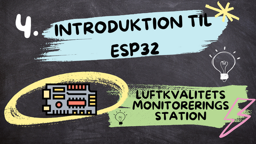 Introduktion til ESP32  - Serie om Luftkvalitets monitoreringsstation, Afsnit 4